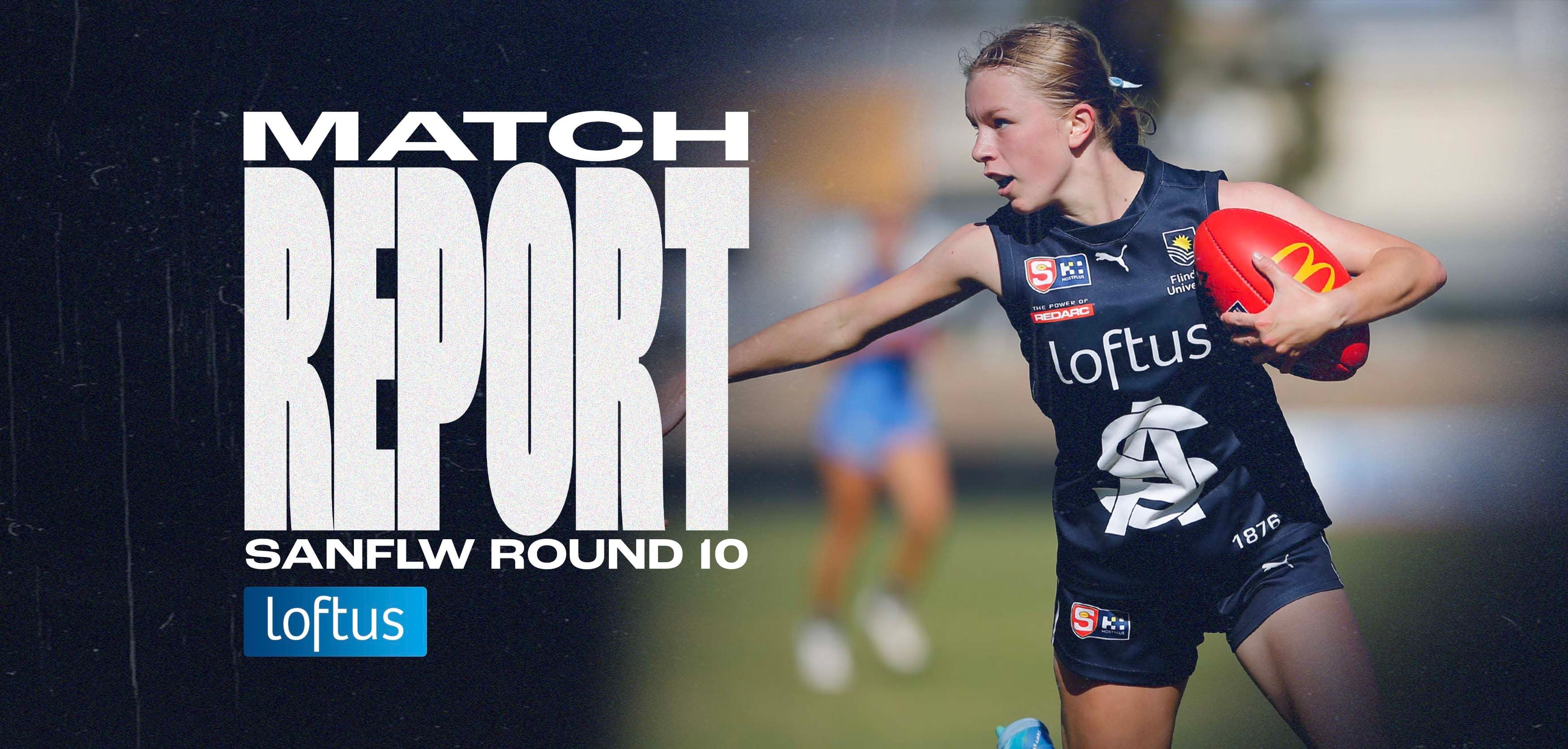 Loftus Match Report: SANFLW Round 10 v Sturt Loftus Match Report: SANFLW Round 10 v Sturt